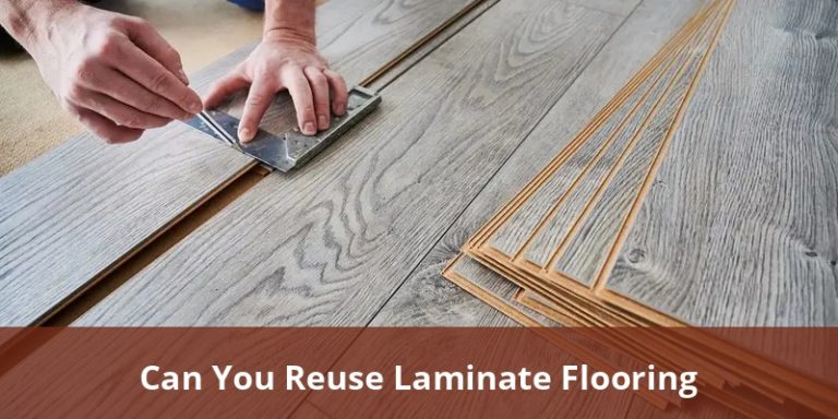 Can You Reuse Laminate Flooring? A Comprehensive Guide For Homeowners