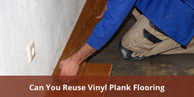 can-you-reuse-vinyl-plank-flooring