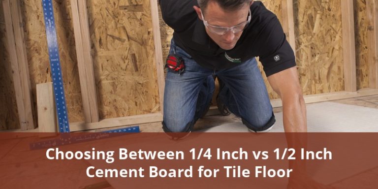 Choosing Between 1/4 Inch Vs 1/2 Inch Cement Board For Tile Floor: Pros ...