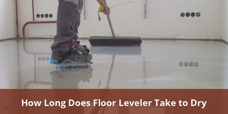 How Long Does Floor Leveler Take To Dry? Drying Times, Tips, and ...