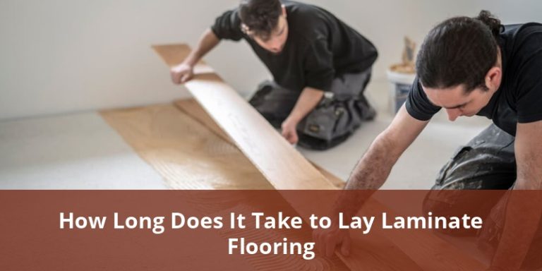 How Long Does It Take To Lay Laminate Flooring? A Complete American ...