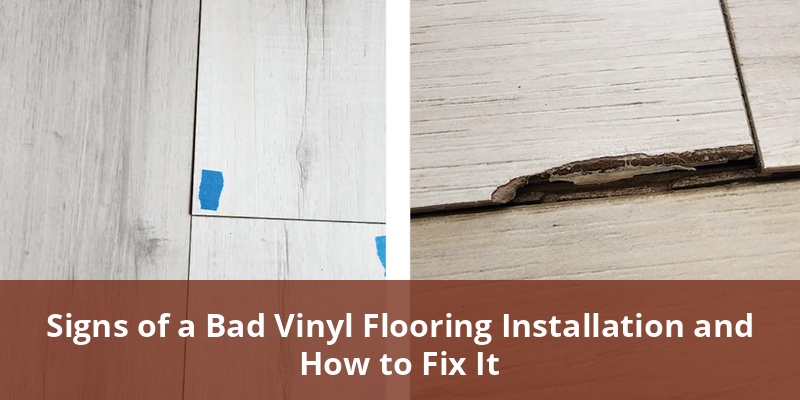 signs-of-a-bad-vinyl-flooring-installation-and-how-to-fix-it