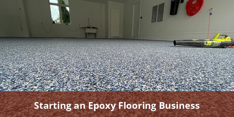 Starting An Epoxy Flooring Business: Comprehensive Guide For U.S ...